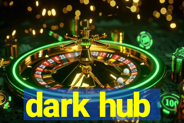 dark hub